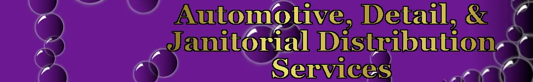 Automotive, Detail, and Janitorial Distribution Services